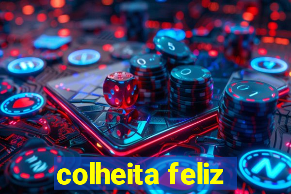 colheita feliz